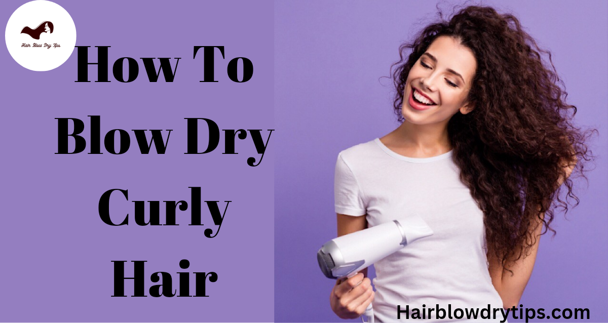 20221122 235906 0000 How to Blow Dry Curly Hair