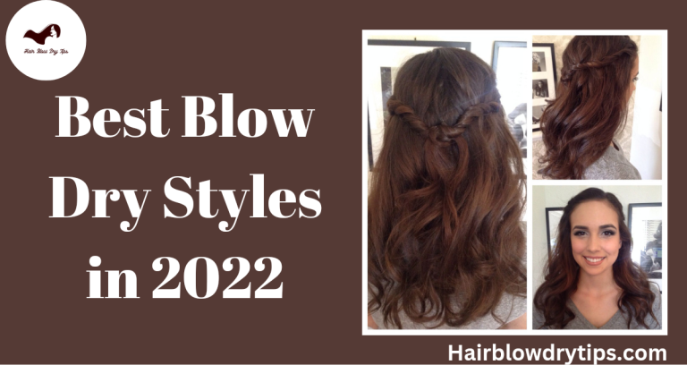 20221123 212321 0000 Best Blow Dry Styles in 2022