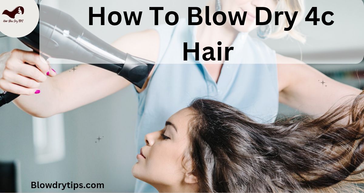 20230213 231045 0000 How to Properly Blow Dry 4C Hair: A Step-by-Step Guide