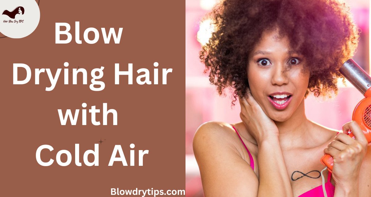 Blow Drying Hair with Cold Air - Comprehensive Guide 1 png 20230213 221400 0000 Blow Drying Hair with Cold Air - Comprehensive Guide