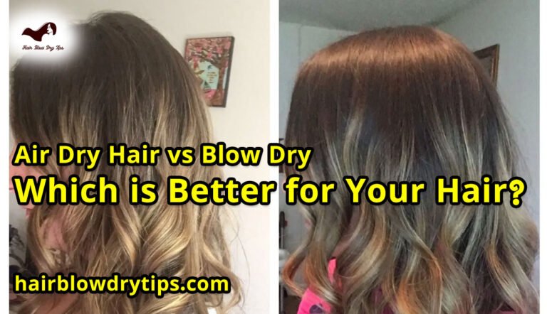 Air Dry Hair vs Blow Dry: Which is Better for Your Hair?
